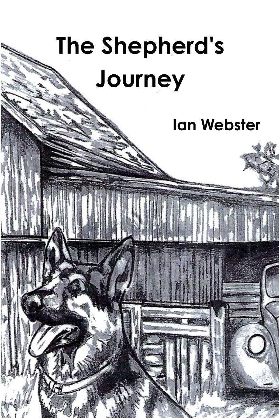 Vorderes Coverbild The Shepherd's Journey, The story of five German Shepherds that rescue themselves and their owner.