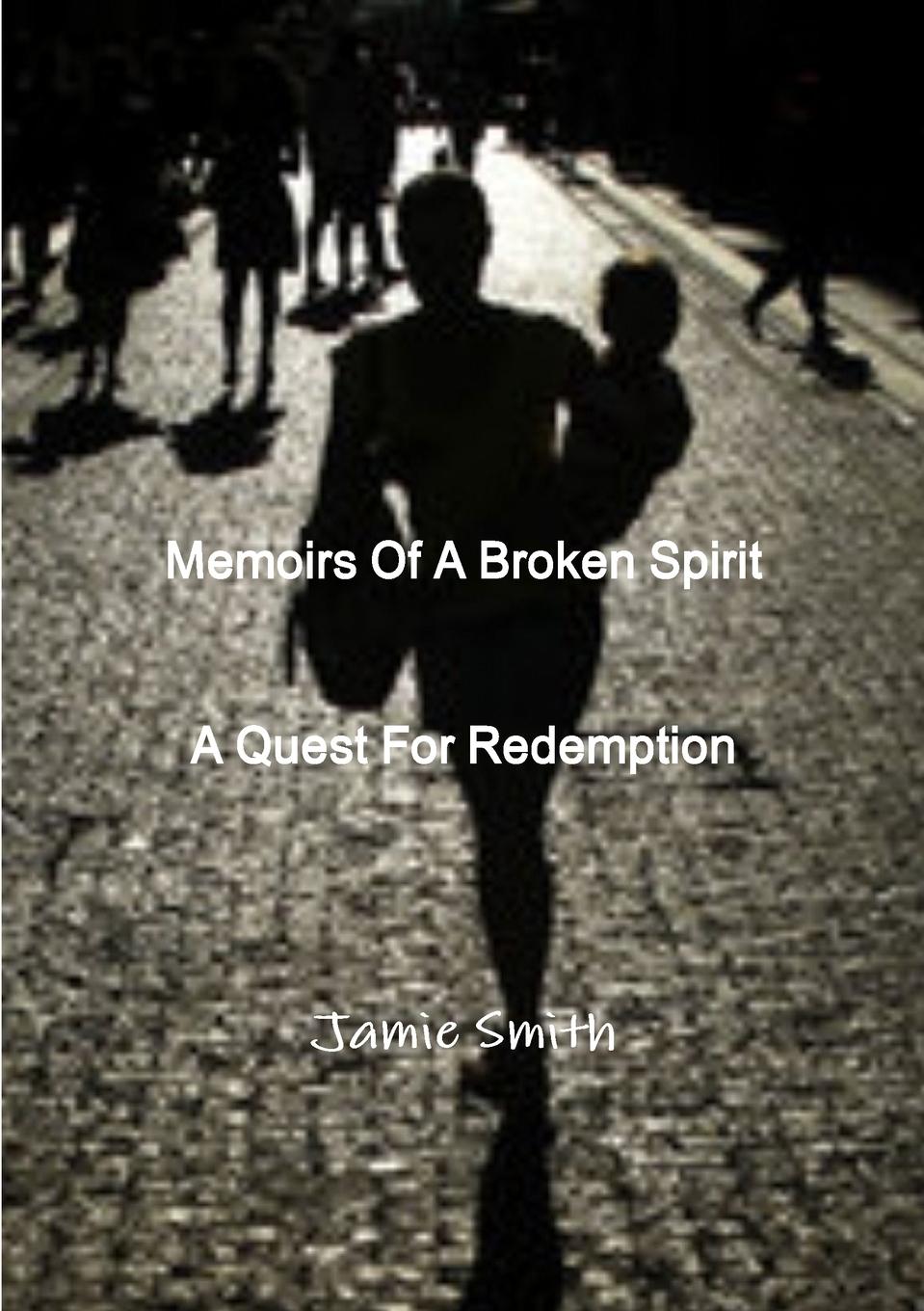 Vorderes Coverbild Memoirs Of A Broken Spirit; A Quest For Redemption