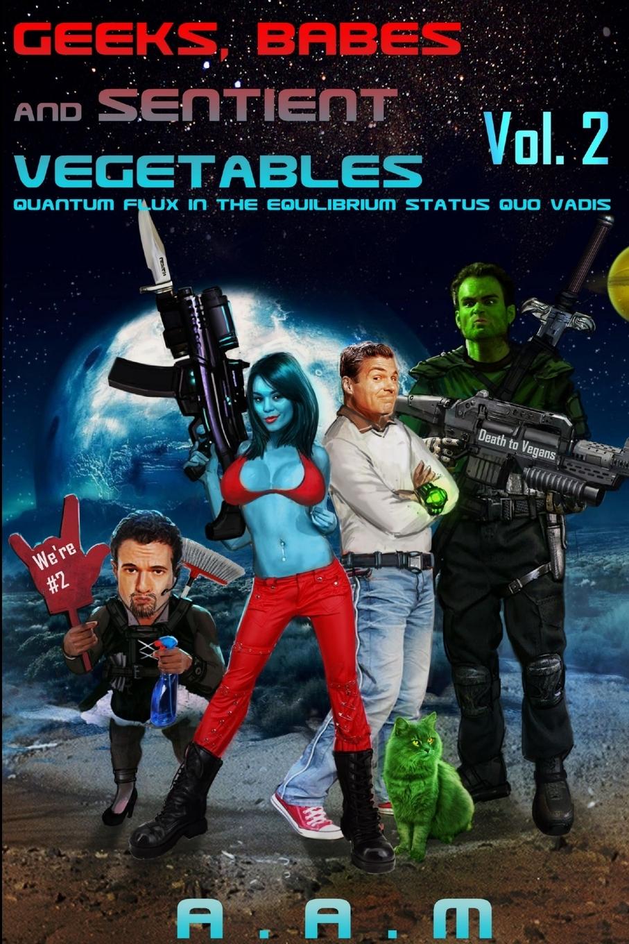 Vorderes Coverbild Geeks, Babes and Sentient Vegetables Volume 2 Quantum Flux in the Equilibrium Status Quo Vadis