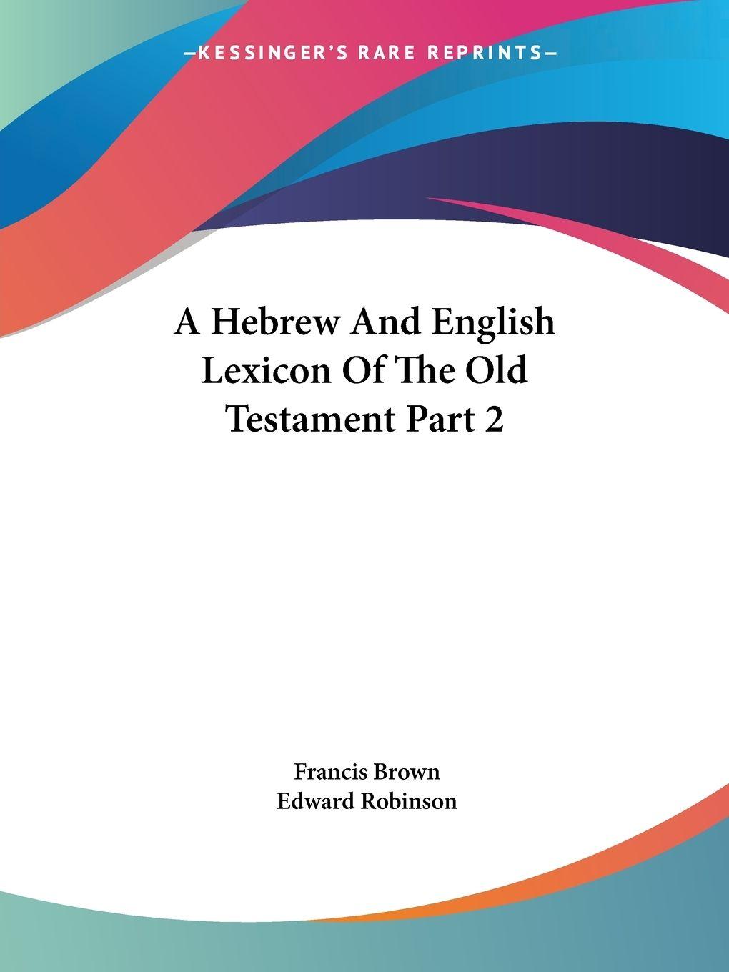Vorderes Coverbild A Hebrew And English Lexicon Of The Old Testament Part 2