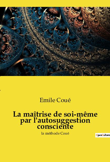 Vorderes Coverbild La maîtrise de soi-même par l'autosuggestion consciente