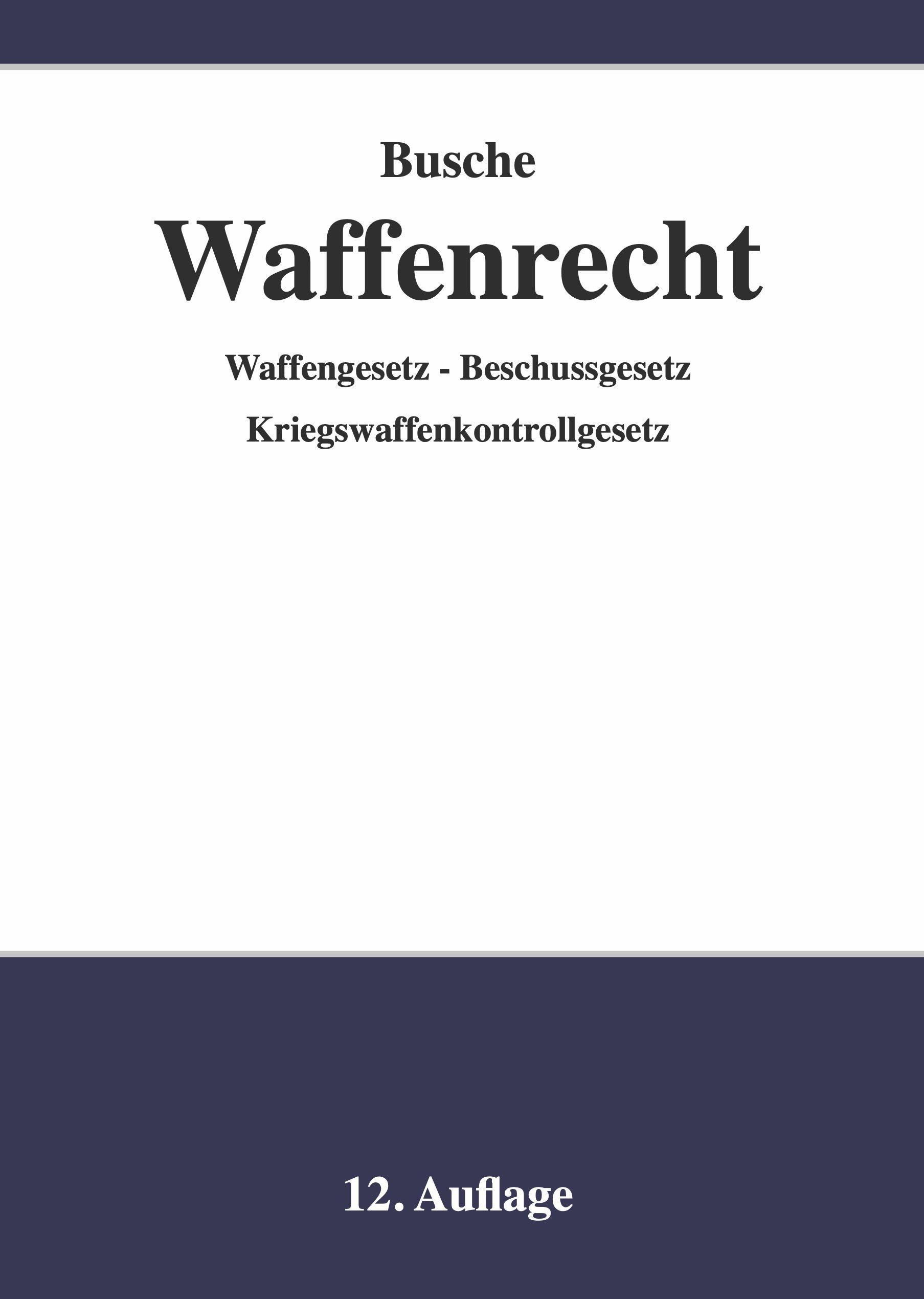 Vorderes Coverbild Waffenrecht - Praxiswissen für Waffenbesitzer, Handel, Verwaltung und Justiz 01