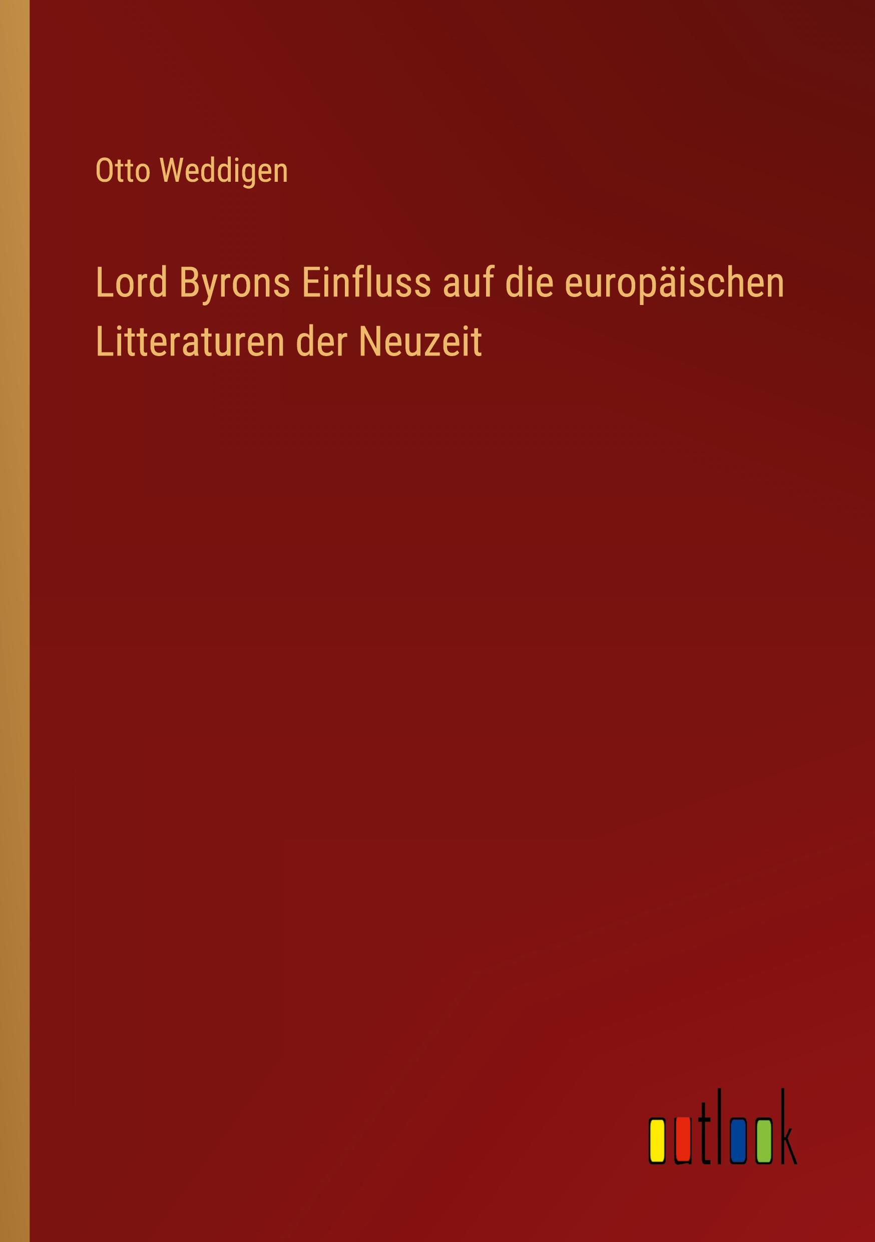 Vorderes Coverbild Lord Byrons Einfluss auf die europäischen Litteraturen der Neuzeit