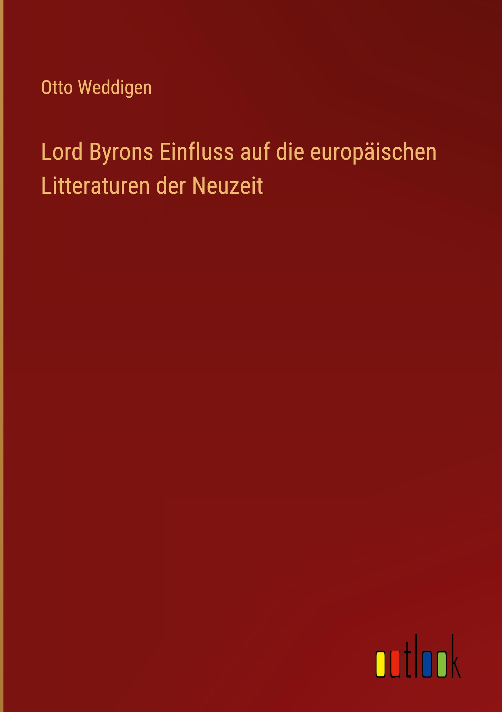 Vorderes Coverbild Lord Byrons Einfluss auf die europäischen Litteraturen der Neuzeit
