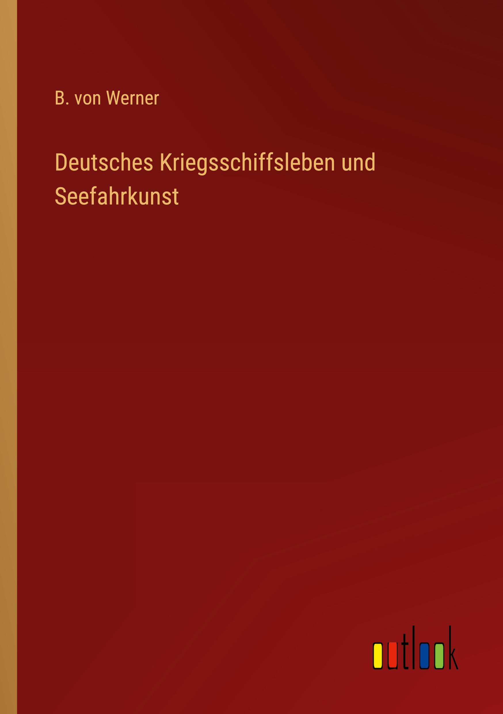 Vorderes Coverbild Deutsches Kriegsschiffsleben und Seefahrkunst