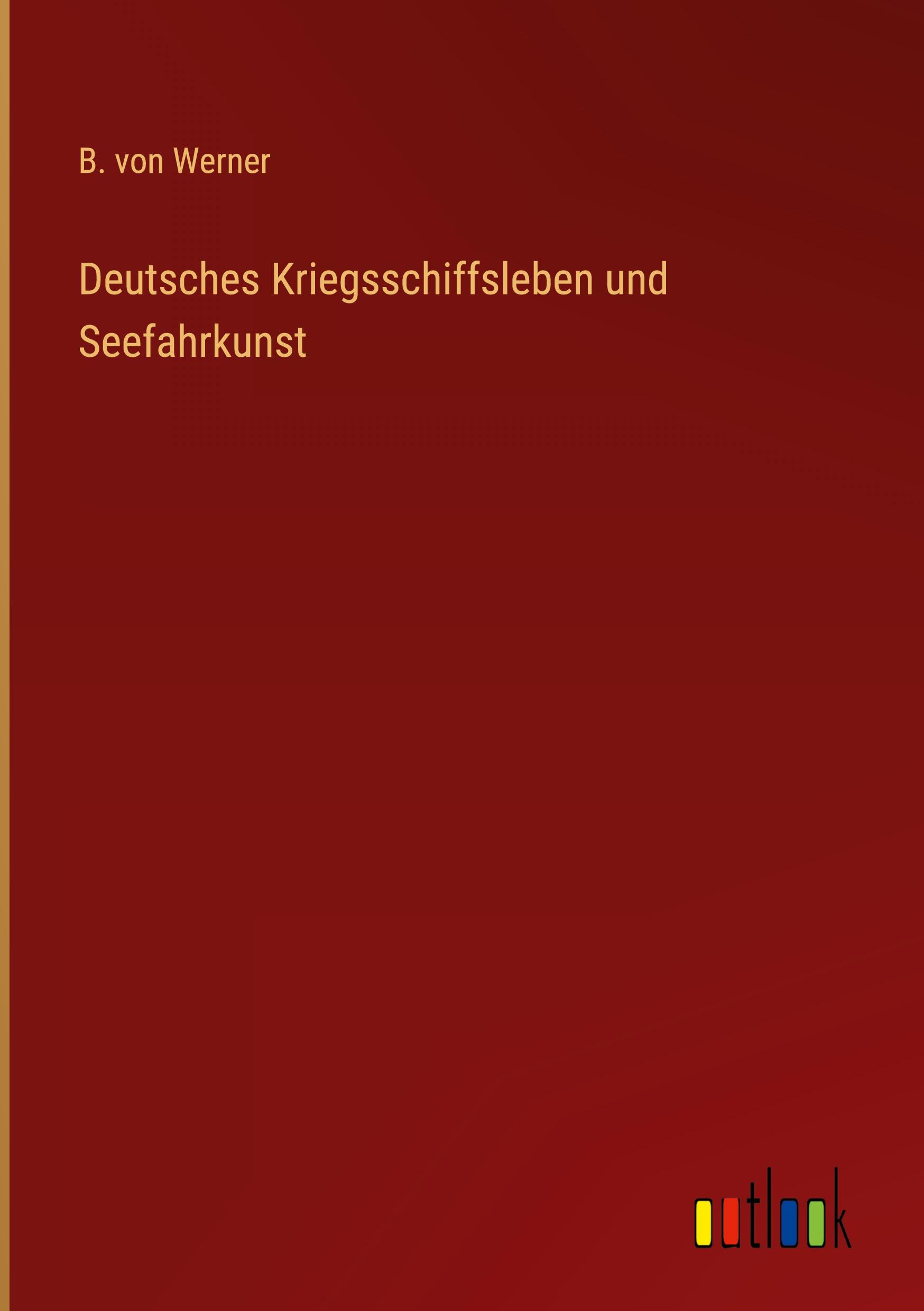 Vorderes Coverbild Deutsches Kriegsschiffsleben und Seefahrkunst