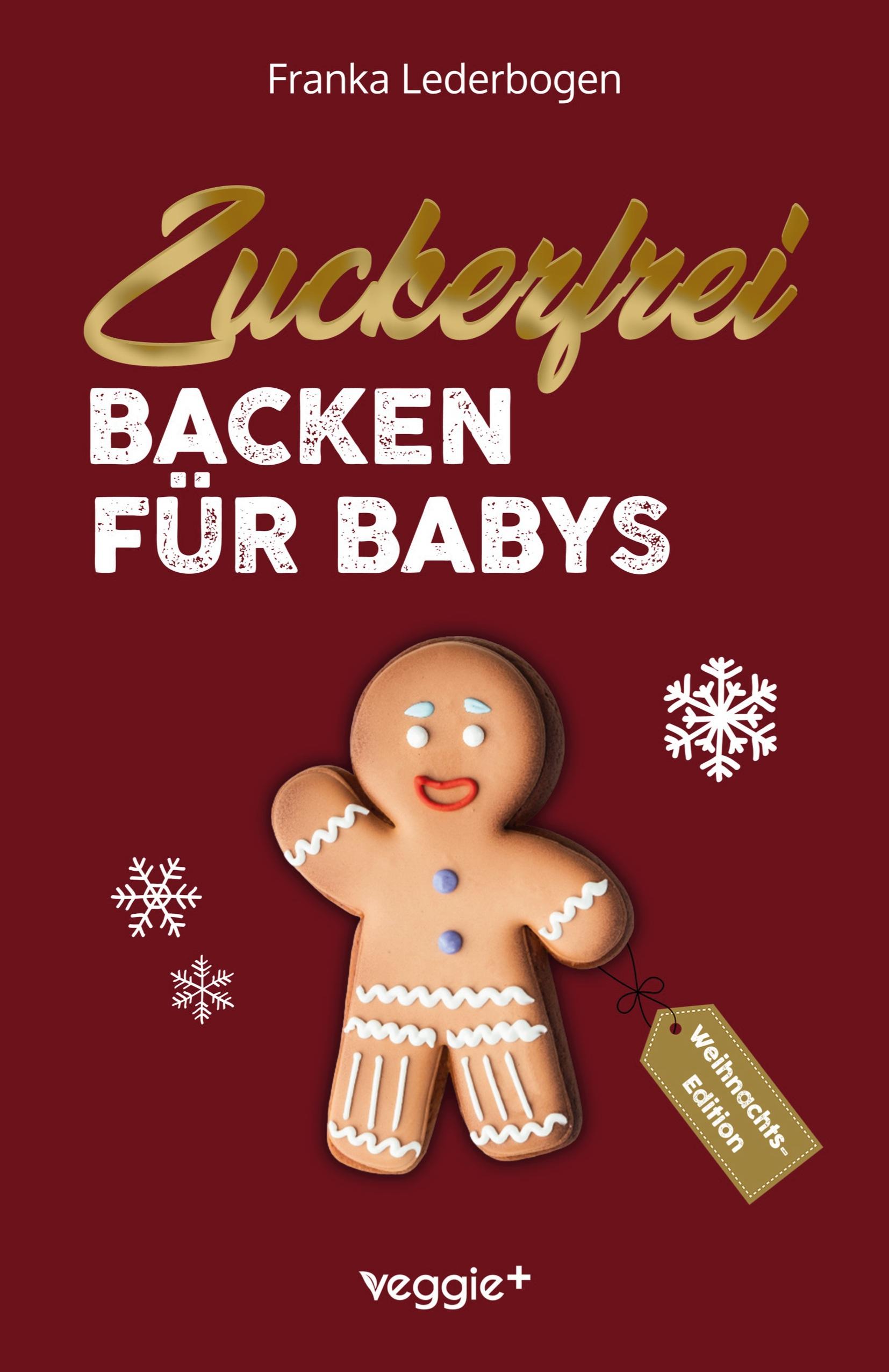 Vorderes Coverbild Zuckerfrei backen für Babys (Weihnachtsedition)