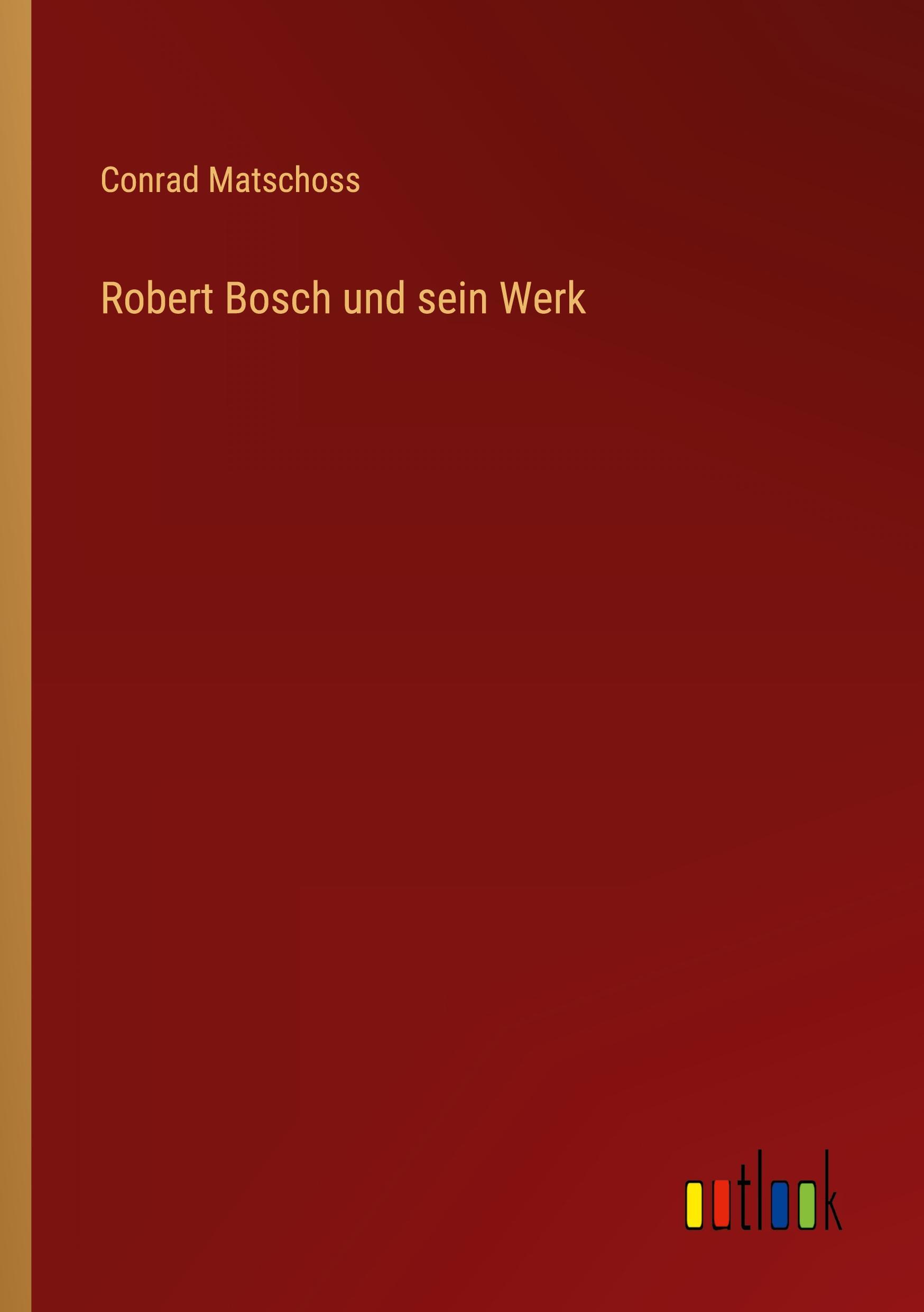 Vorderes Coverbild Robert Bosch und sein Werk