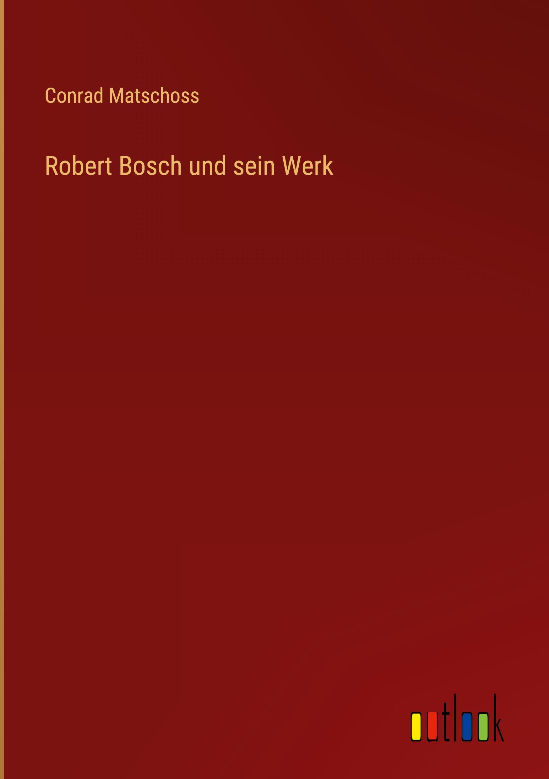 Vorderes Coverbild Robert Bosch und sein Werk