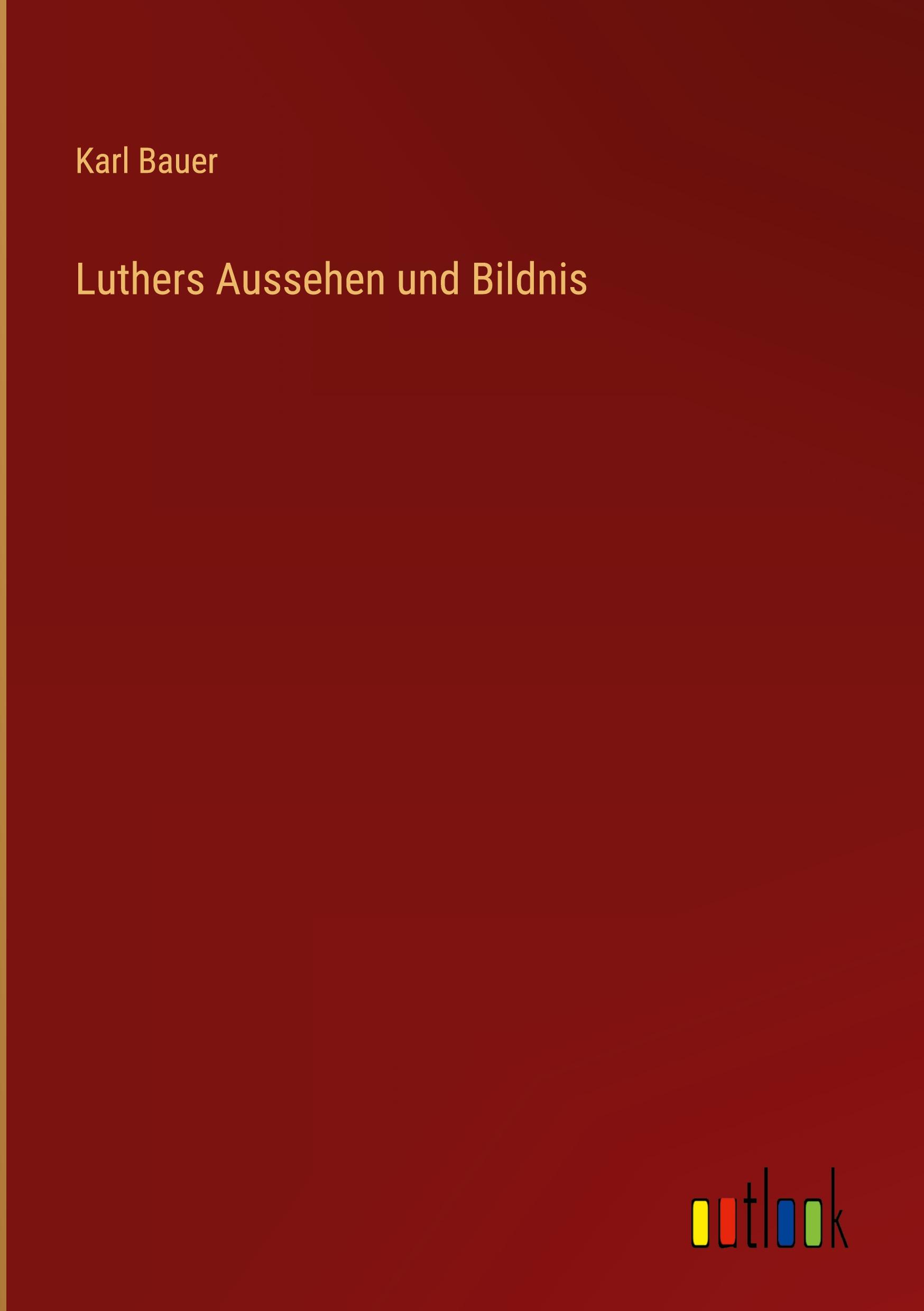 Vorderes Coverbild Luthers Aussehen und Bildnis