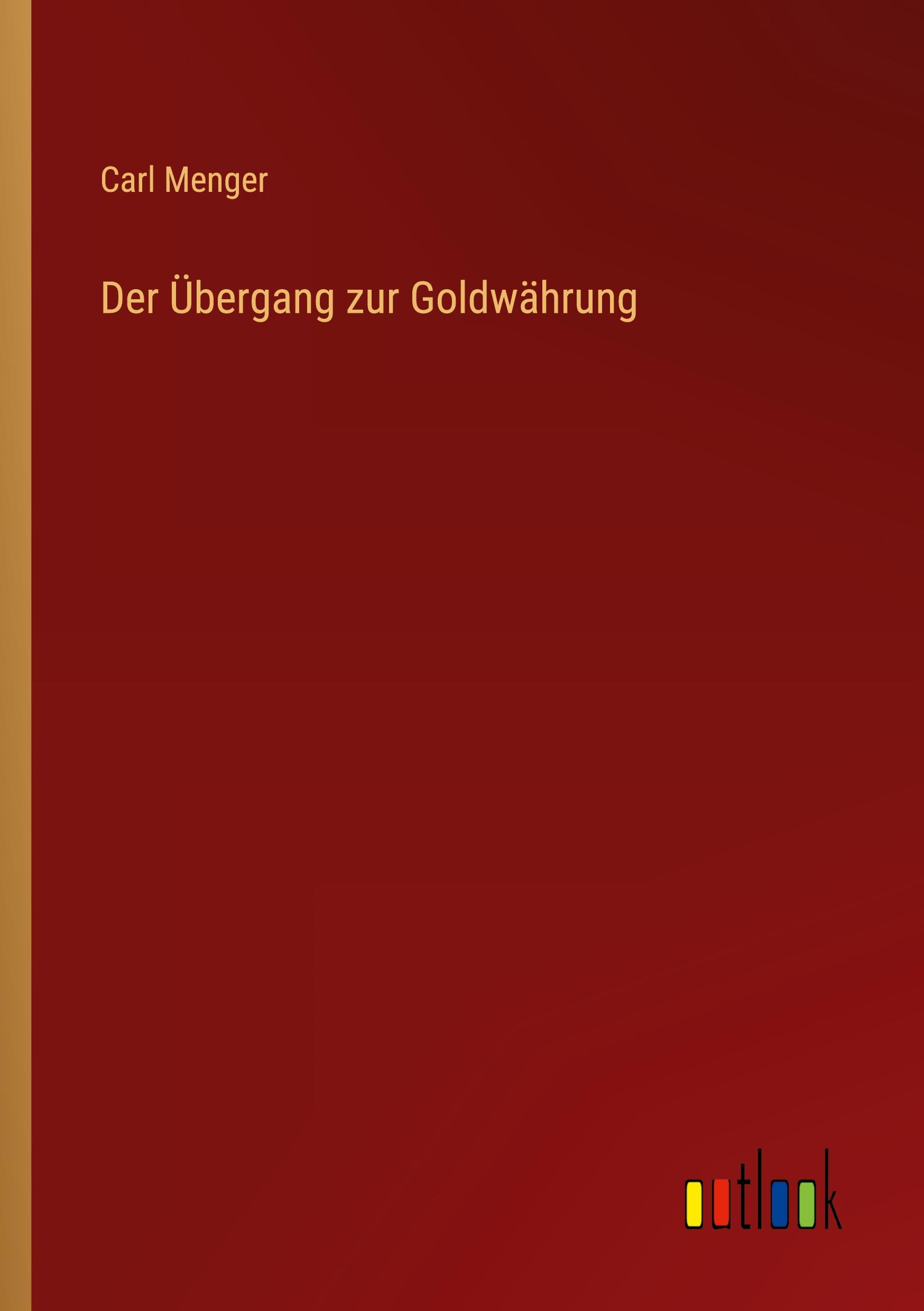 Vorderes Coverbild Der Übergang zur Goldwährung