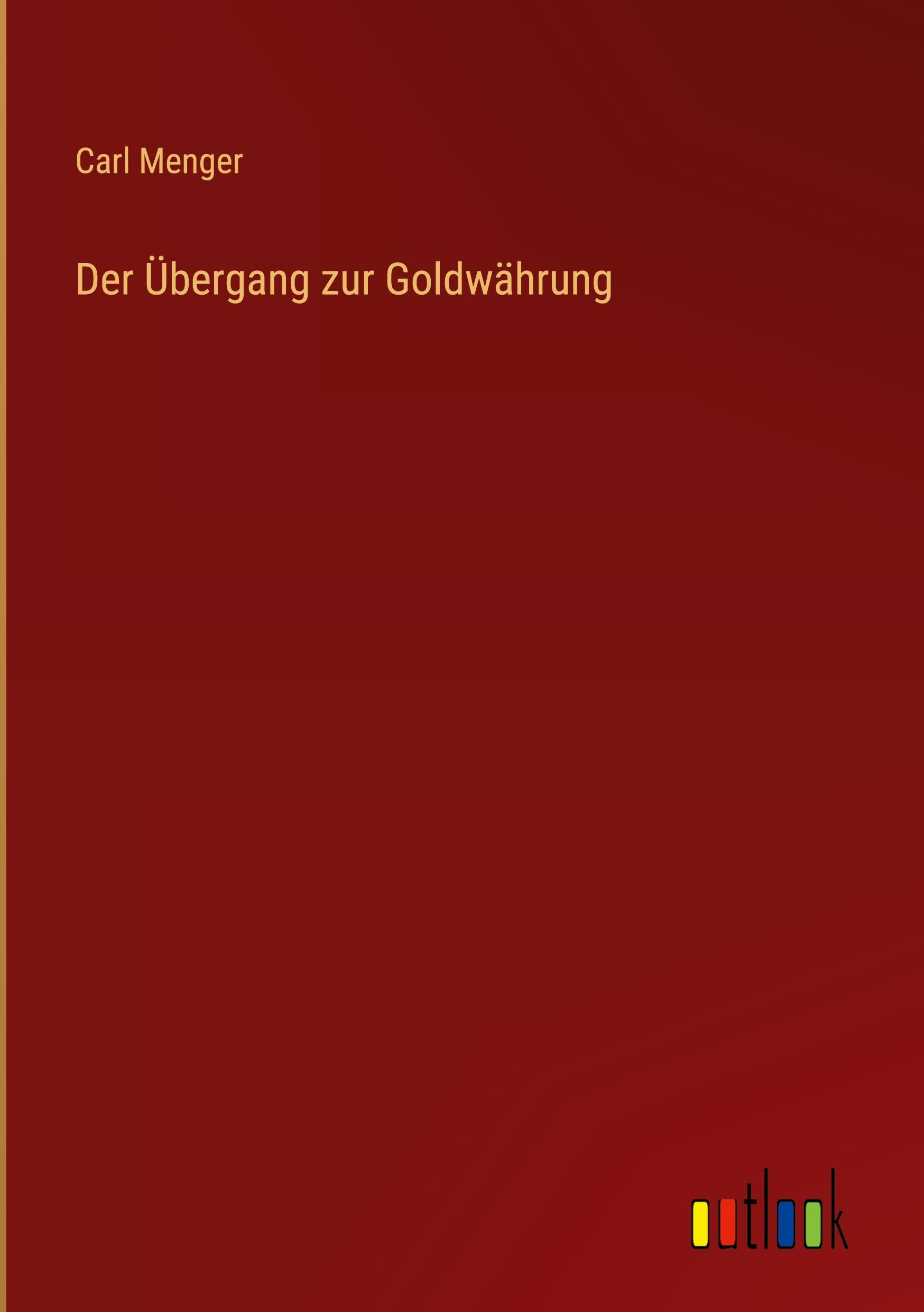 Vorderes Coverbild Der Übergang zur Goldwährung