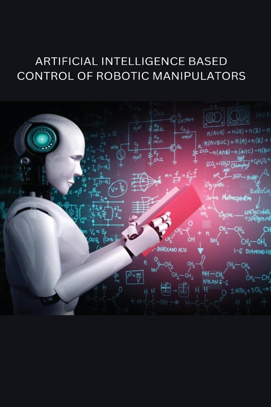 Vorderes Coverbild ARTIFICIAL INTELLIGENCE BASED CONTROL OF ROBOTIC MANIPULATORS