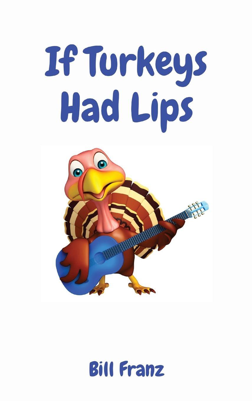 Vorderes Coverbild If Turkeys Had Lips