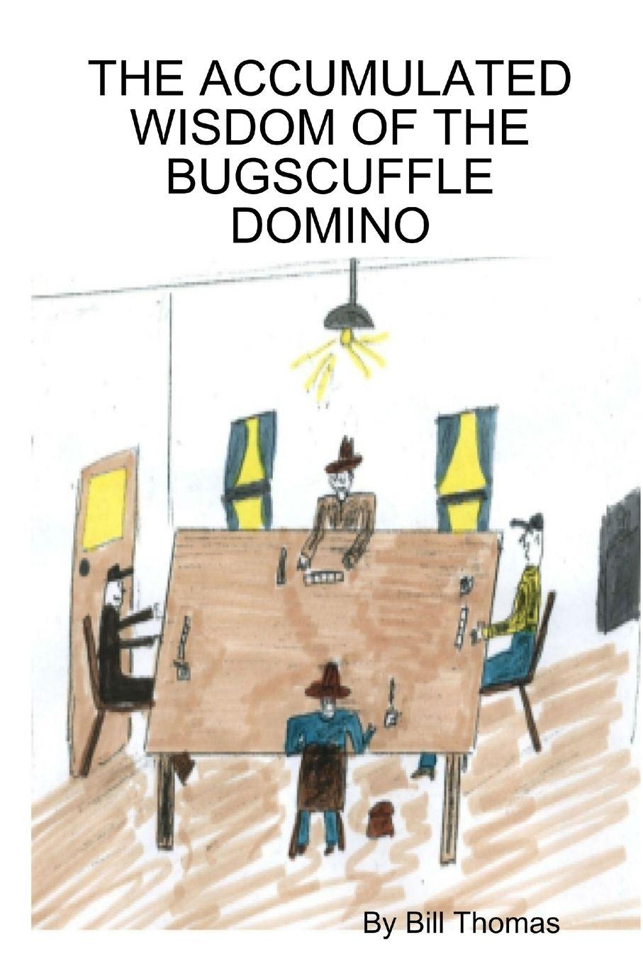 Vorderes Coverbild THE ACCUMULATED WISDOM OF THE BUGSCUFFLE DOMINO