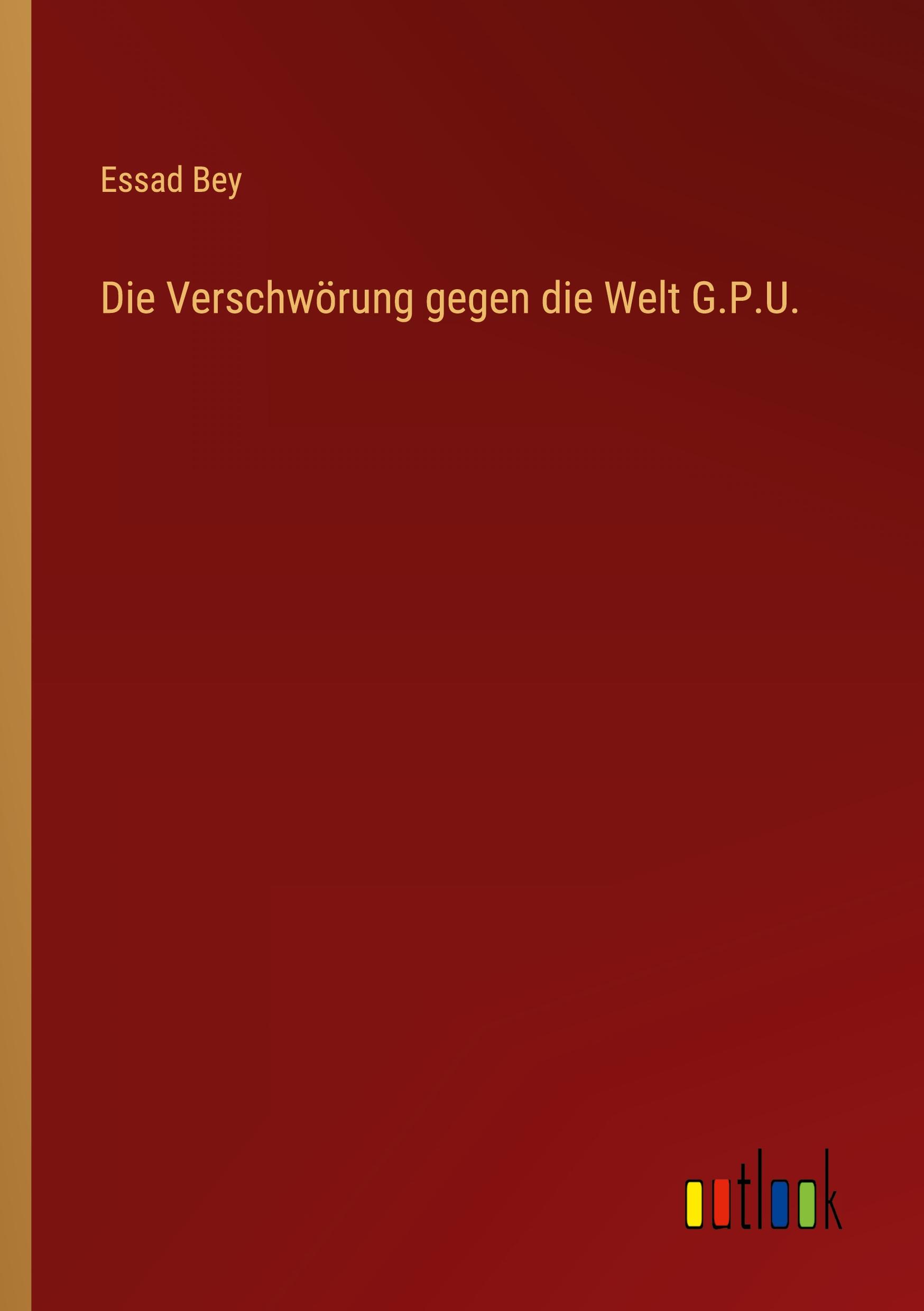 Vorderes Coverbild Die Verschwörung gegen die Welt G.P.U.