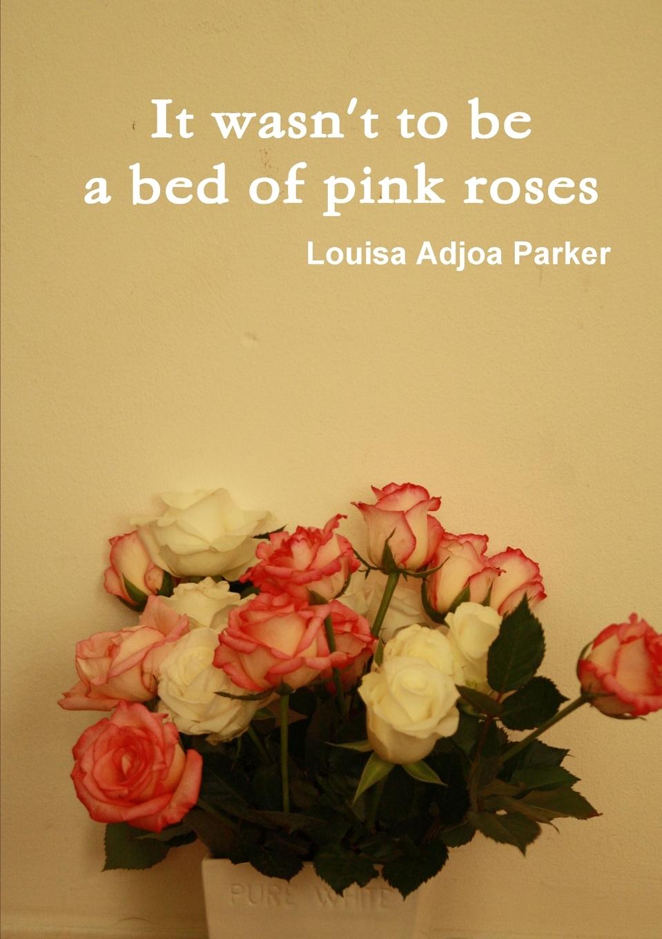 Vorderes Coverbild It wasn't to be a bed of pink roses