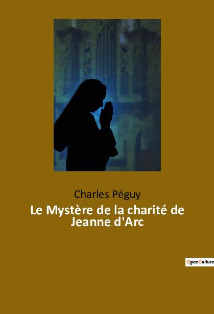 Vorderes Coverbild Le Mystère de la charité de Jeanne d'Arc