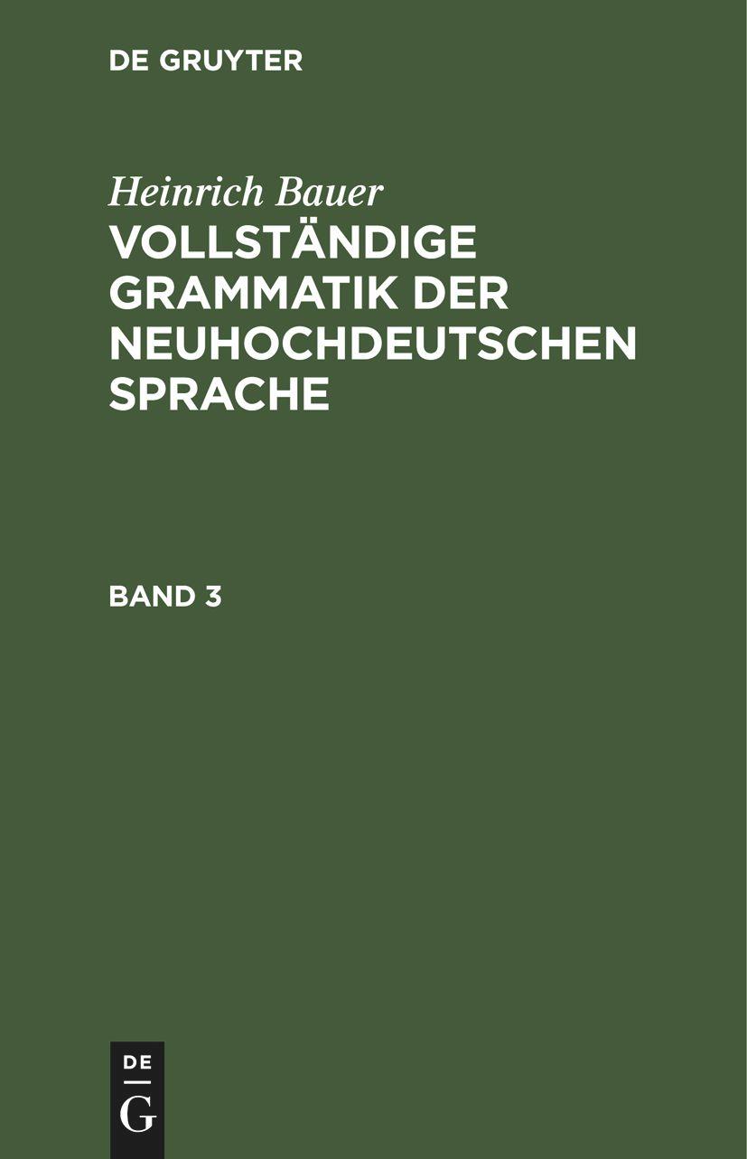 Vorderes Coverbild Heinrich Bauer: Vollständige Grammatik der neuhochdeutschen Sprache. Band 3