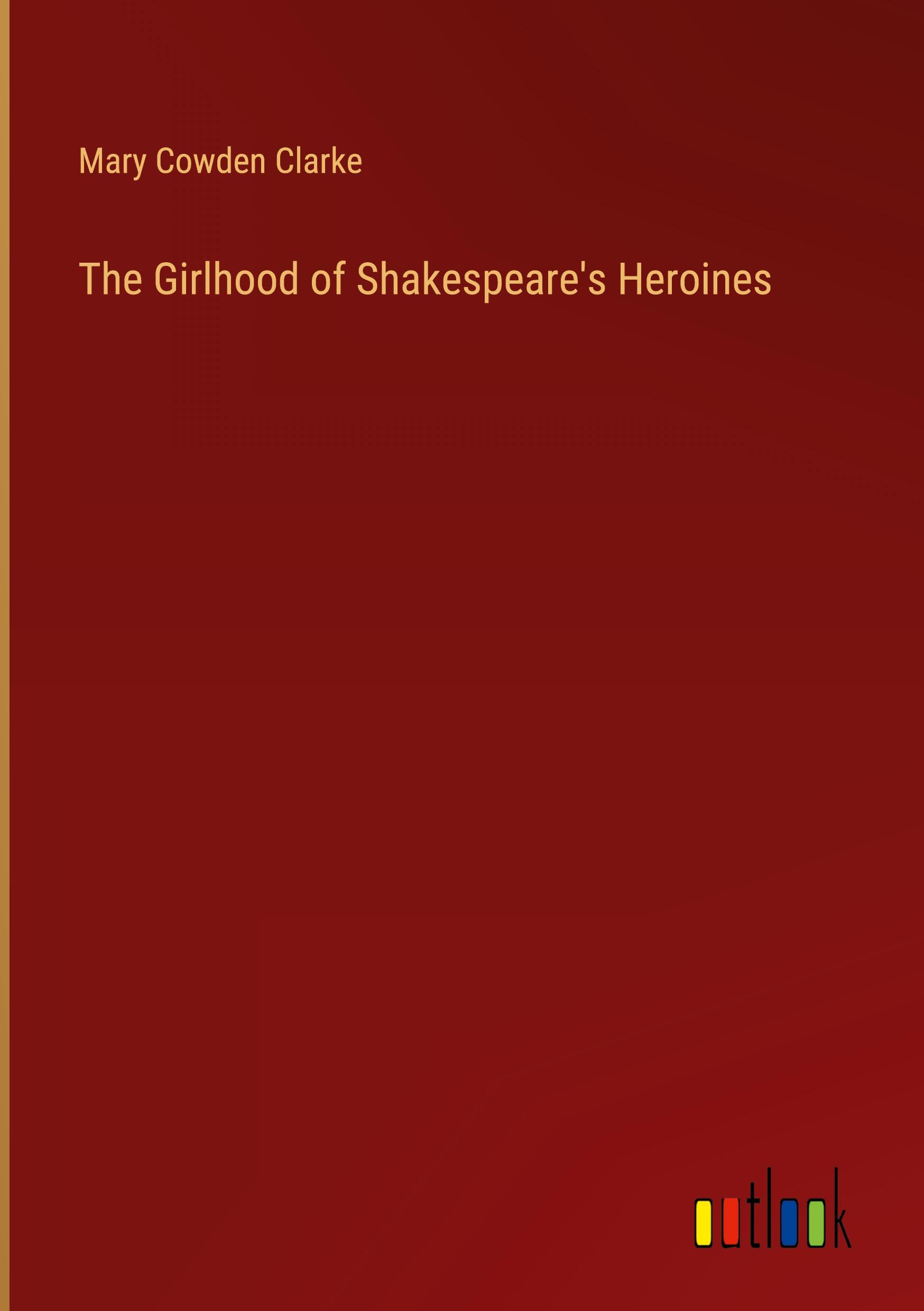 Vorderes Coverbild The Girlhood of Shakespeare's Heroines