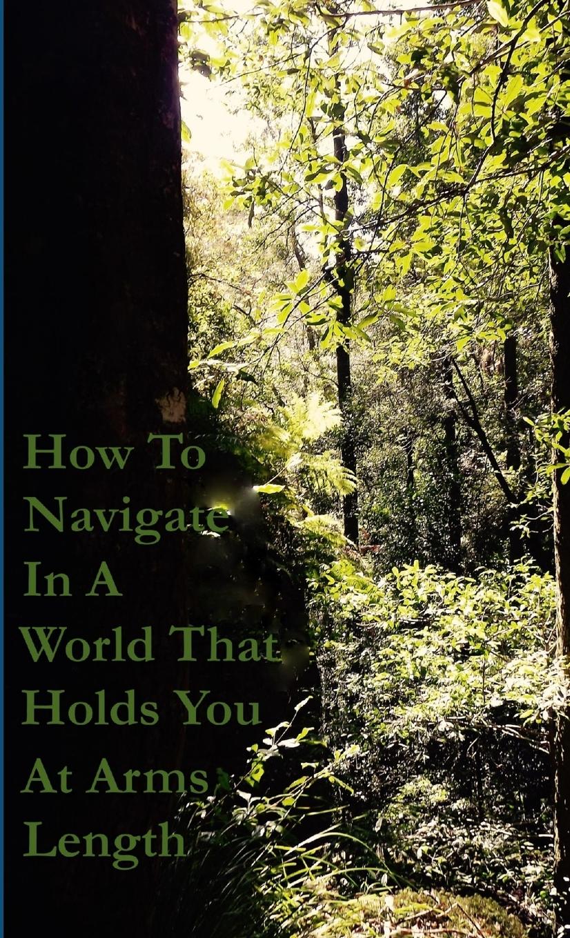 Vorderes Coverbild How To Navigate In A World That Holds You At Arms Length