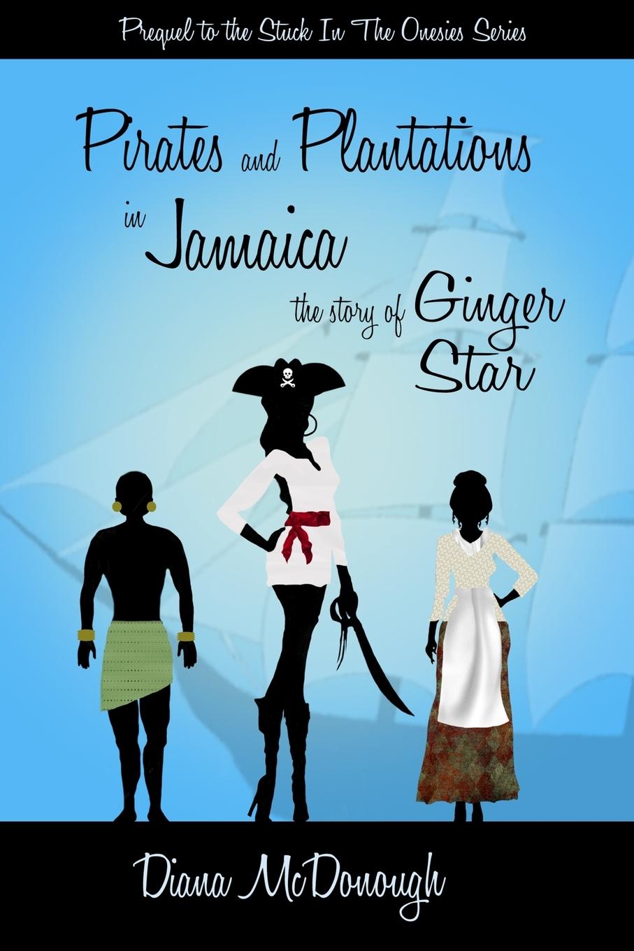 Vorderes Coverbild Pirates and Plantations in Jamaica, the story of Ginger Star