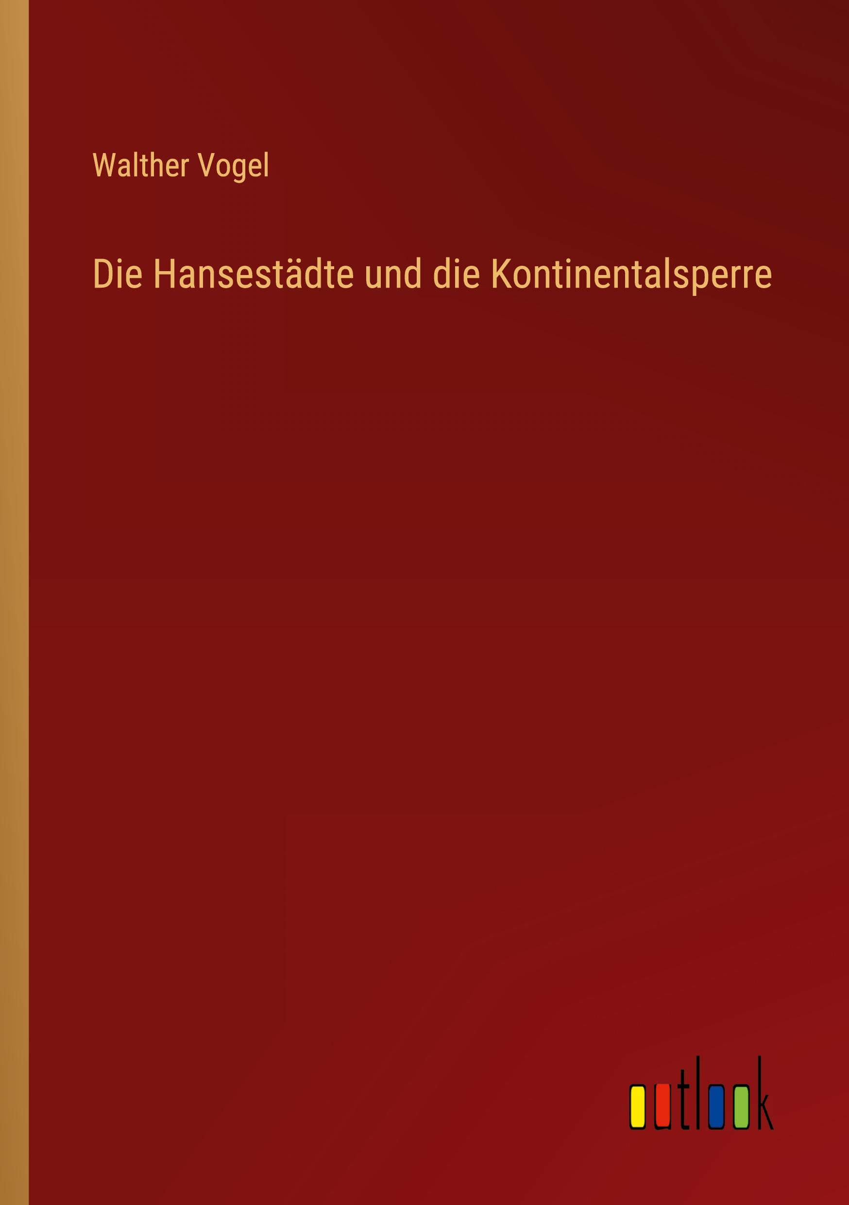 Vorderes Coverbild Die Hansestädte und die Kontinentalsperre