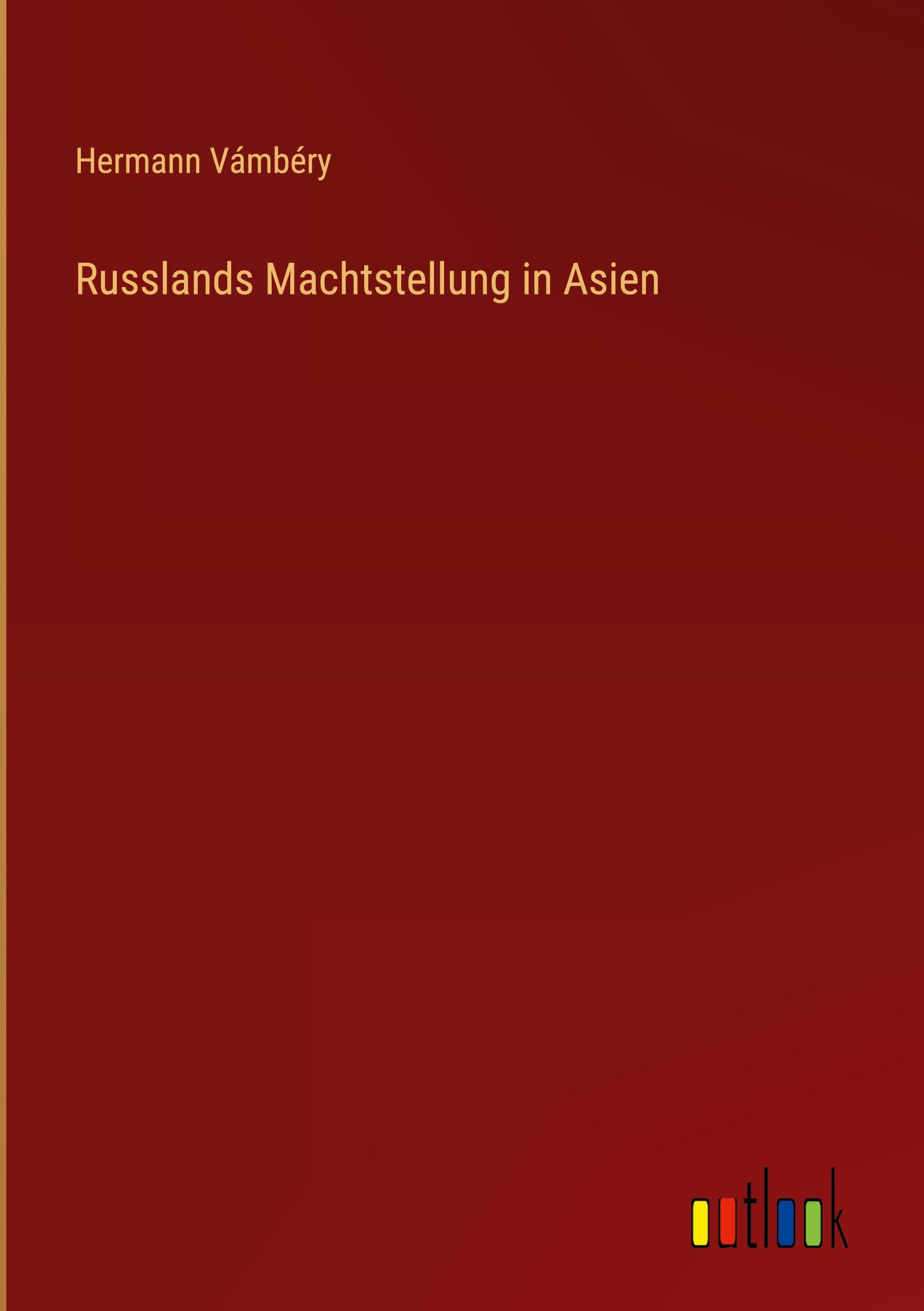 Vorderes Coverbild Russlands Machtstellung in Asien