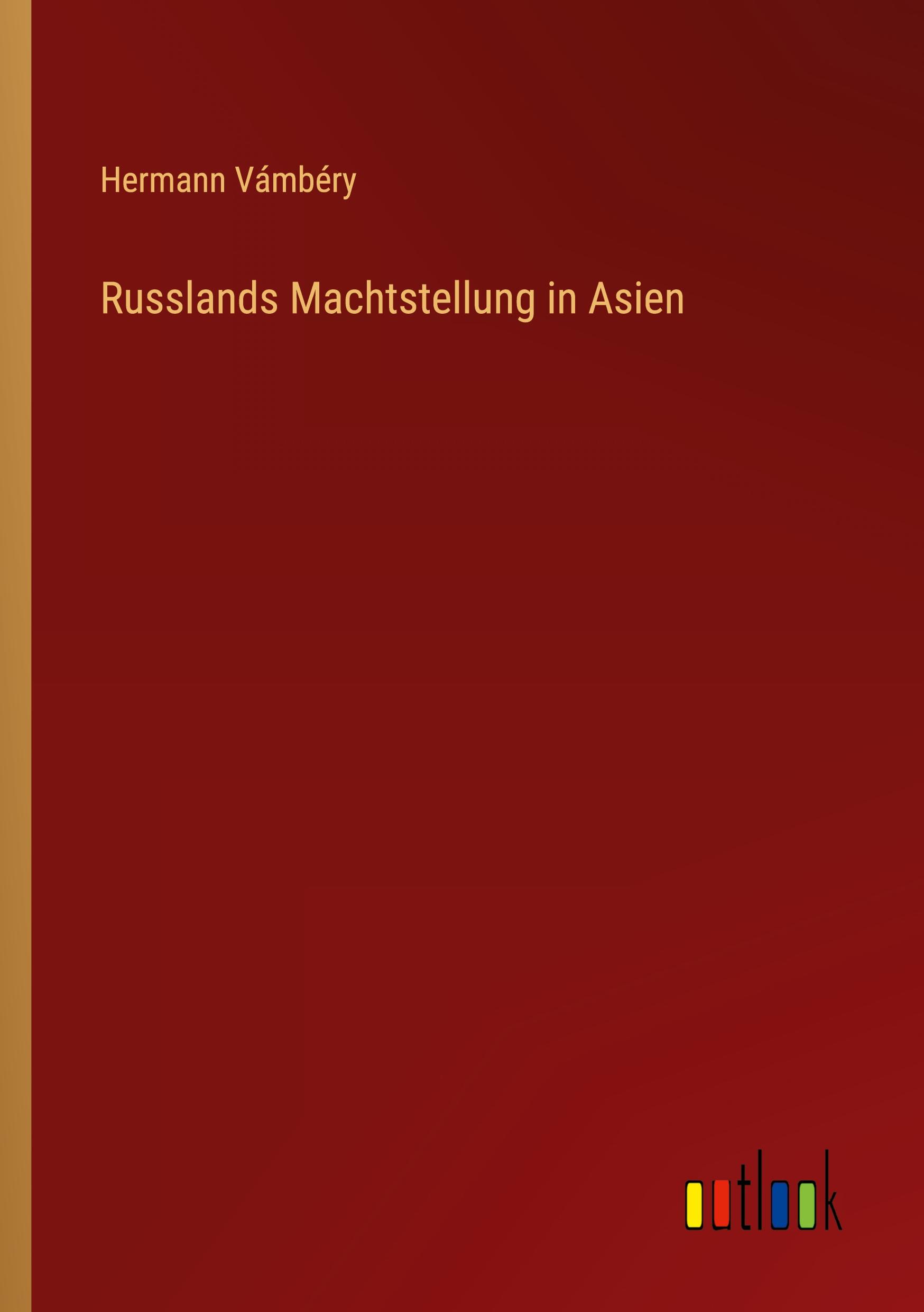 Vorderes Coverbild Russlands Machtstellung in Asien