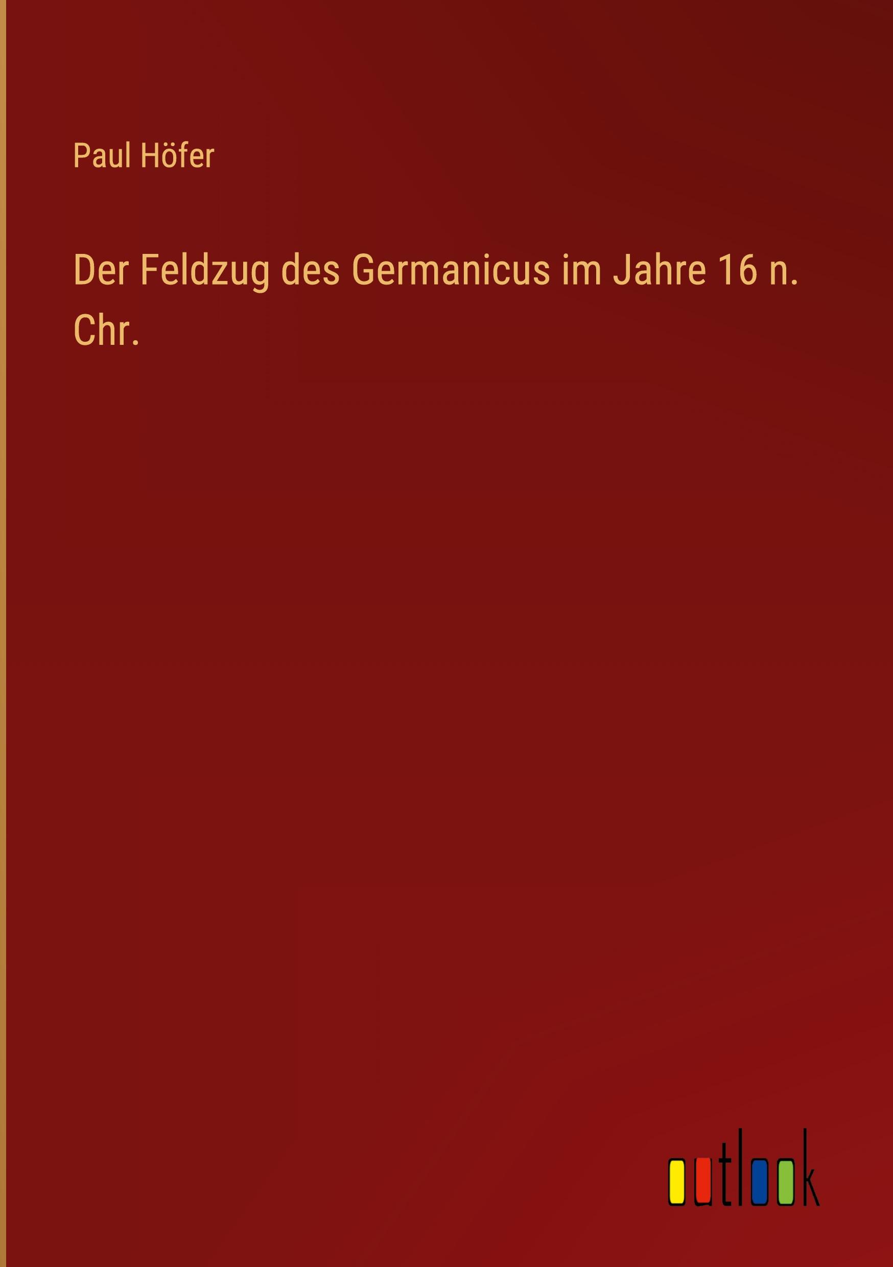Vorderes Coverbild Der Feldzug des Germanicus im Jahre 16 n. Chr.