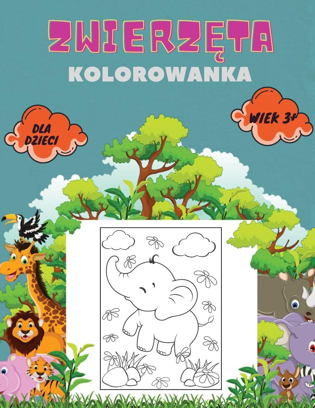 Vorderes Coverbild Zwierz¿ta Kolorowanka dla Dzieci wiek 3+