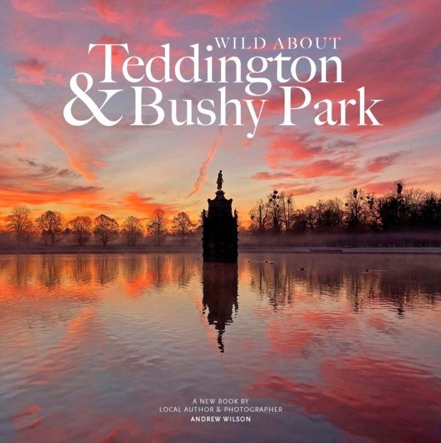 Vorderes Coverbild Wild about Teddington & Bushy Park