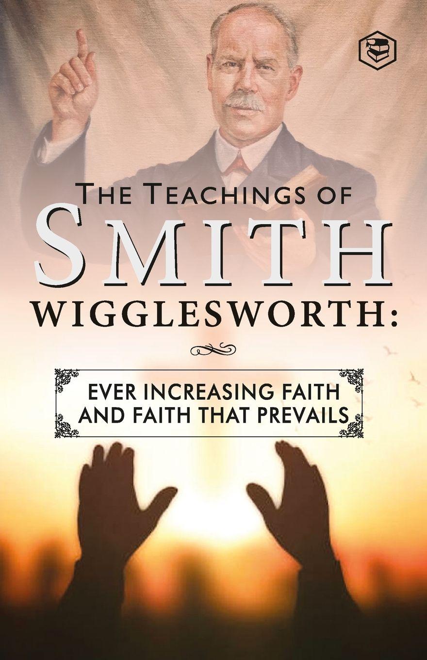 Vorderes Coverbild The Teachings of Smith Wigglesworth