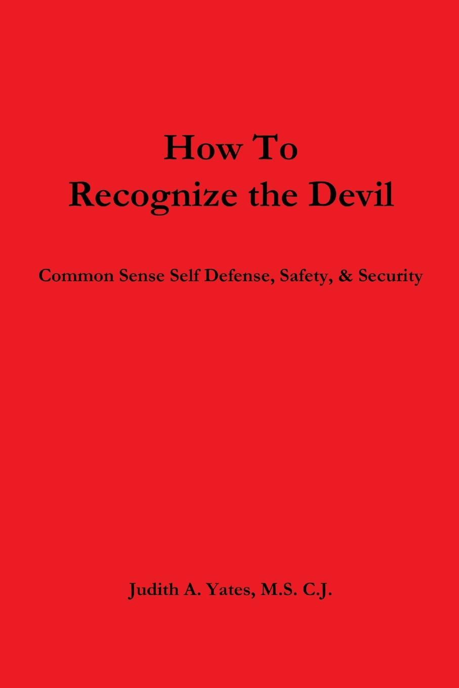 Vorderes Coverbild How To Recognize the Devil   Common Sense Self Defense, Safety, & Security