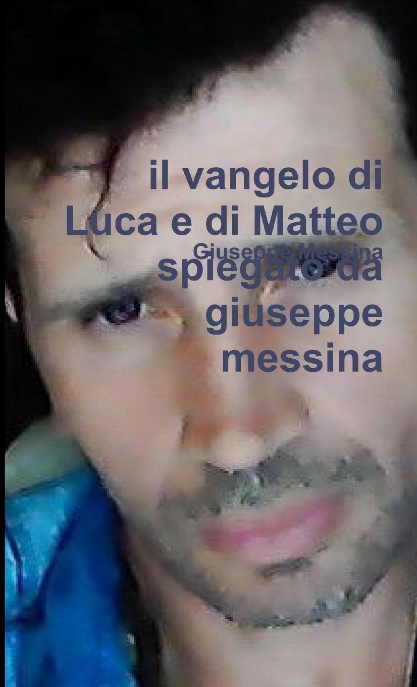 Vorderes Coverbild il vangelo di Luca e di Matteo spiegato da giuseppe messina