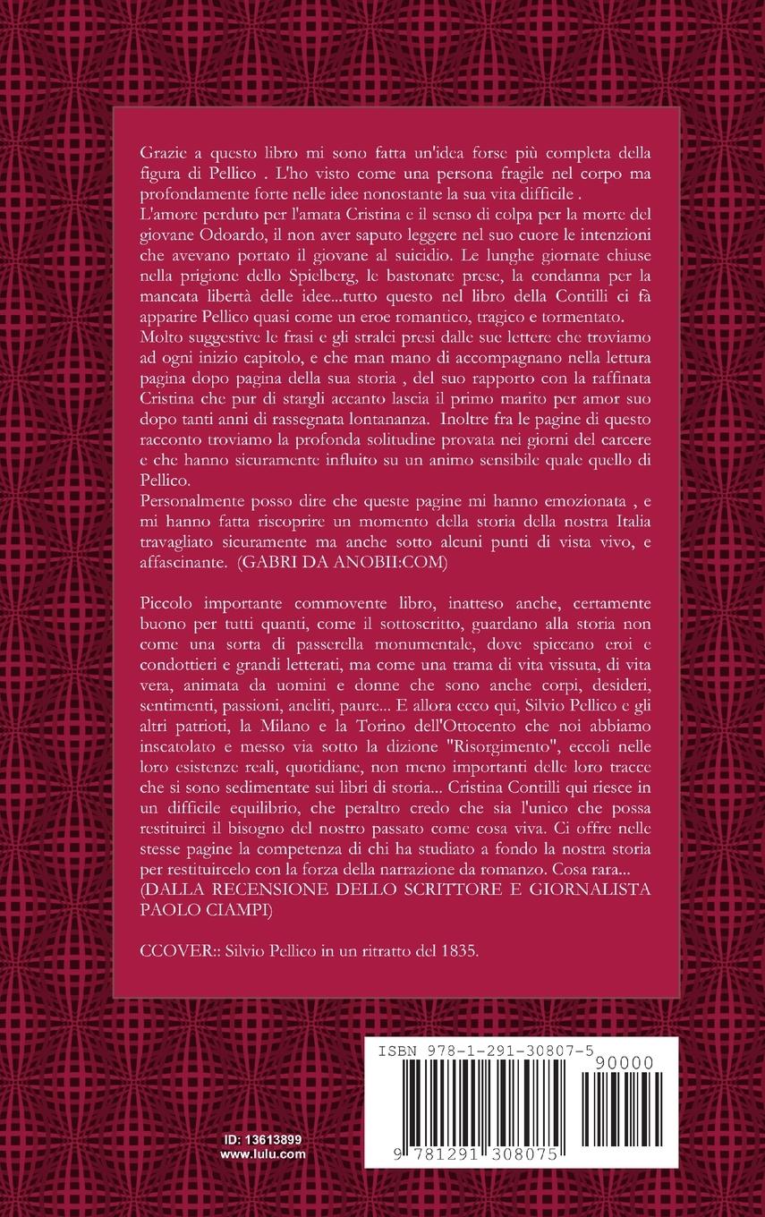 Rückseitencover Dalla prigionia nello Spielberg al ritorno alla vita Una biografia romanzata di Silvio Pellico e degli altri patrioti del Risorgimento detenuti nel carcere dello Spielberg