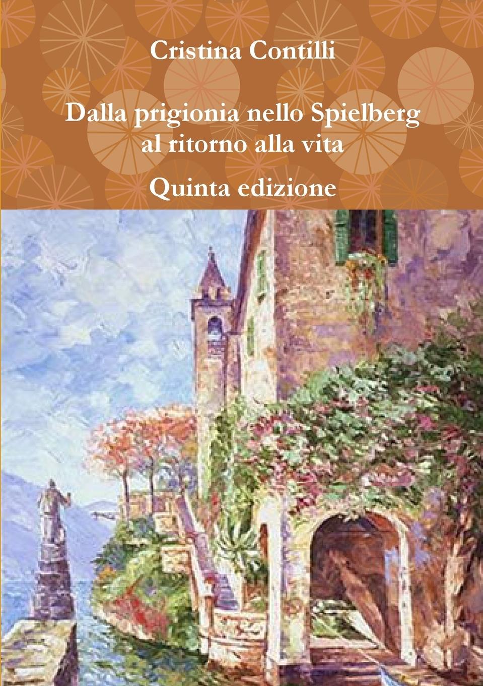 Vorderes Coverbild Dalla prigionia nello Spielberg al ritorno alla vita