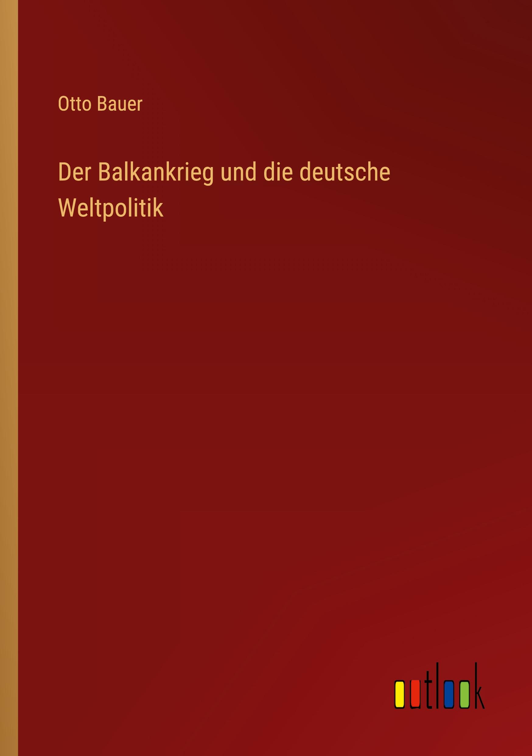 Vorderes Coverbild Der Balkankrieg und die deutsche Weltpolitik