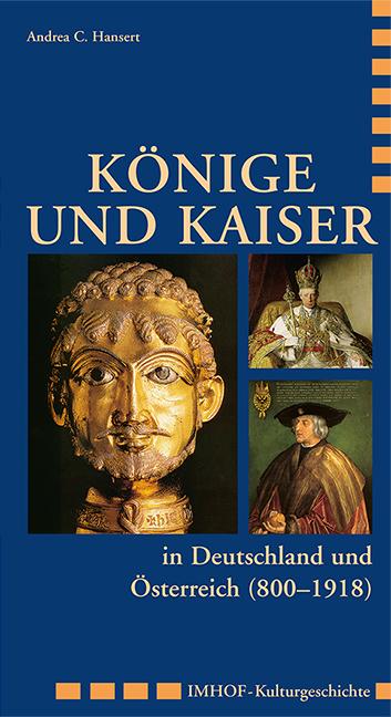 Vorderes Coverbild Könige und Kaiser in Deutschland und Österreich (800 - 1918)