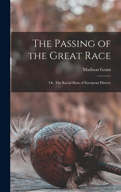 Vorderes Coverbild The Passing of the Great Race; or, The Racial Basis of European History