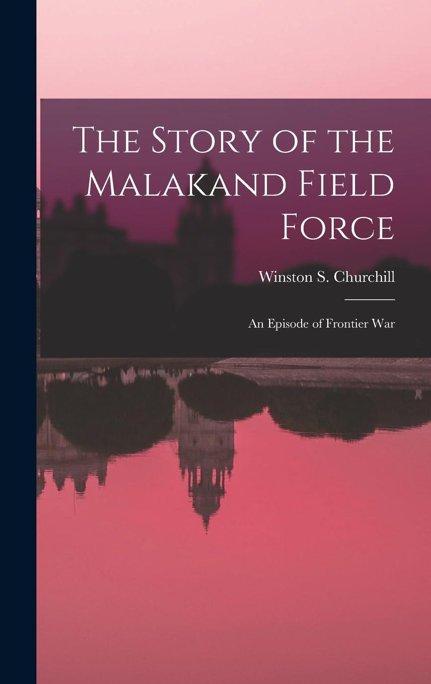 Vorderes Coverbild The Story of the Malakand Field Force
