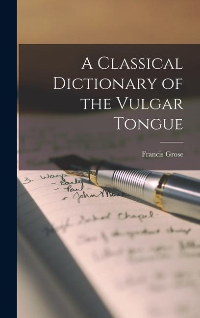 Vorderes Coverbild A Classical Dictionary of the Vulgar Tongue