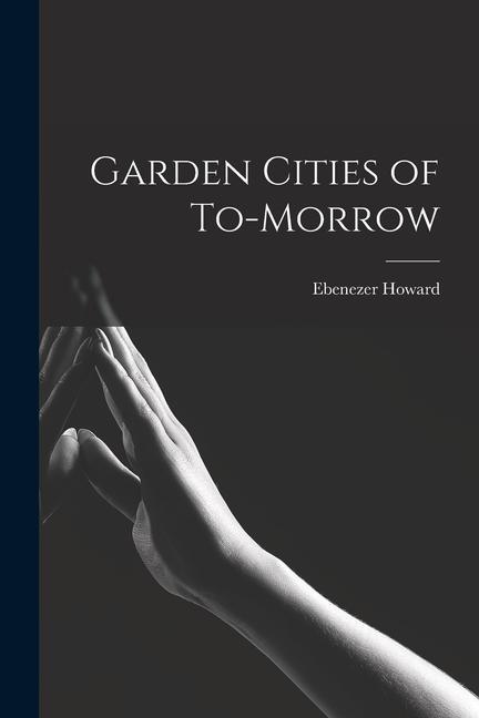 Vorderes Coverbild Garden Cities of To-morrow