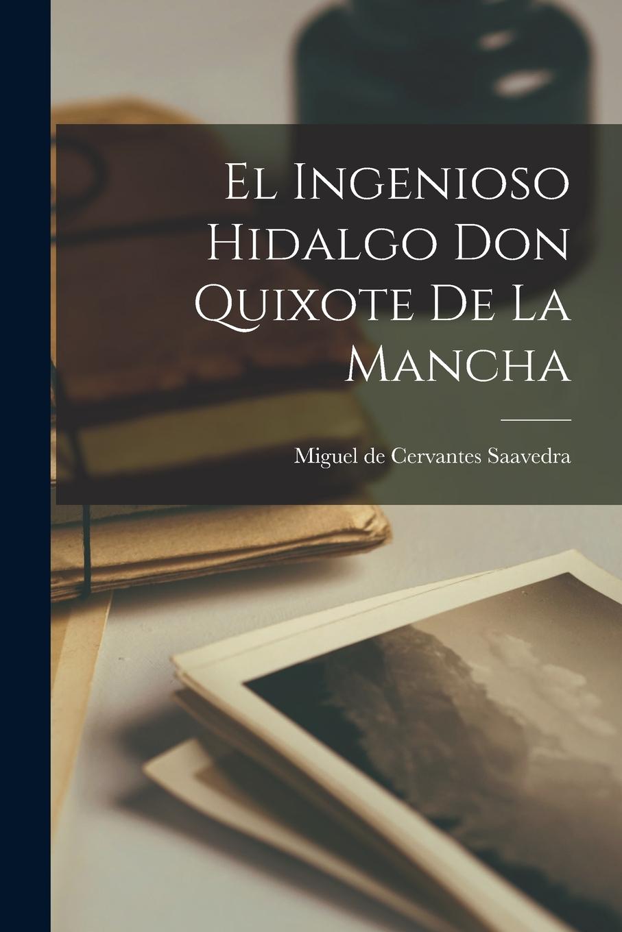 Vorderes Coverbild El Ingenioso Hidalgo Don Quixote de la Mancha