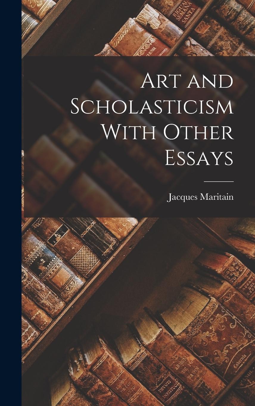 Vorderes Coverbild Art and Scholasticism With Other Essays