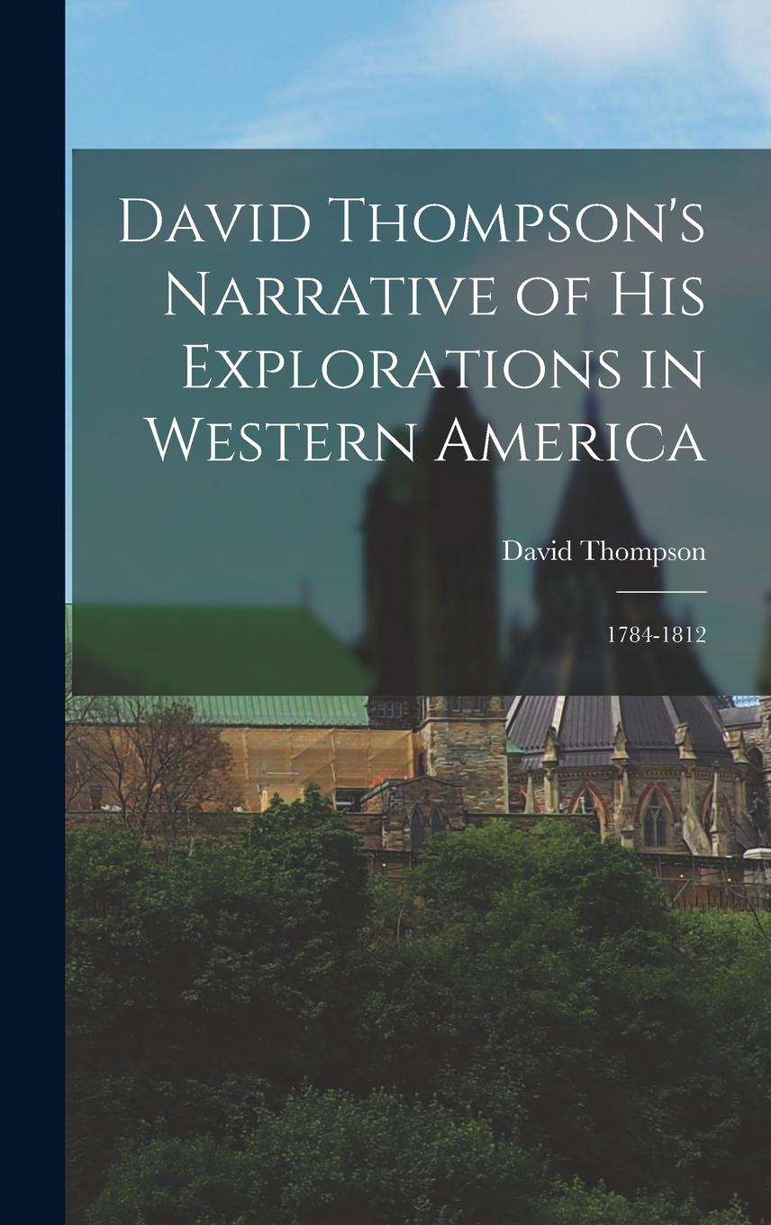 Vorderes Coverbild David Thompson's Narrative of His Explorations in Western America