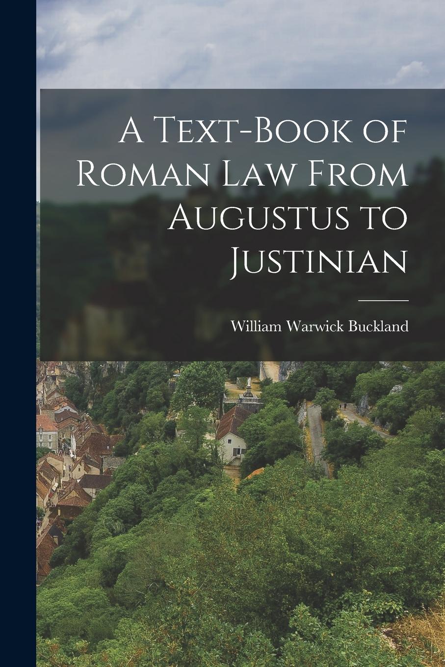 Vorderes Coverbild A Text-Book of Roman law From Augustus to Justinian