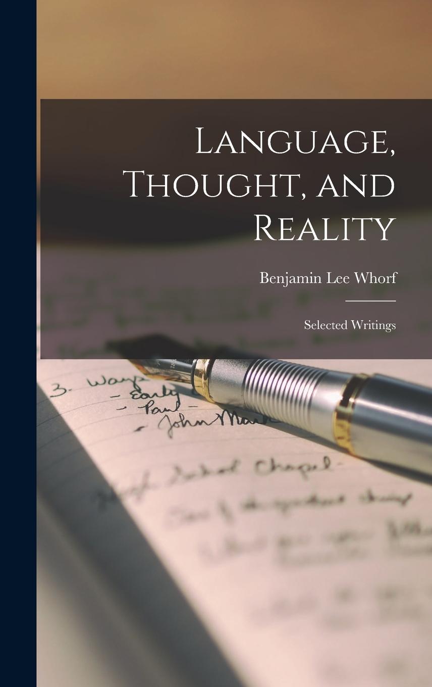 Vorderes Coverbild Language, Thought, and Reality; Selected Writings