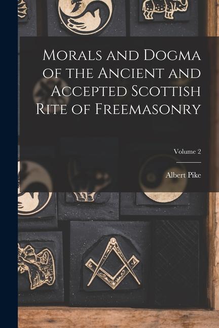Vorderes Coverbild Morals and Dogma of the Ancient and Accepted Scottish Rite of Freemasonry; Volume 2