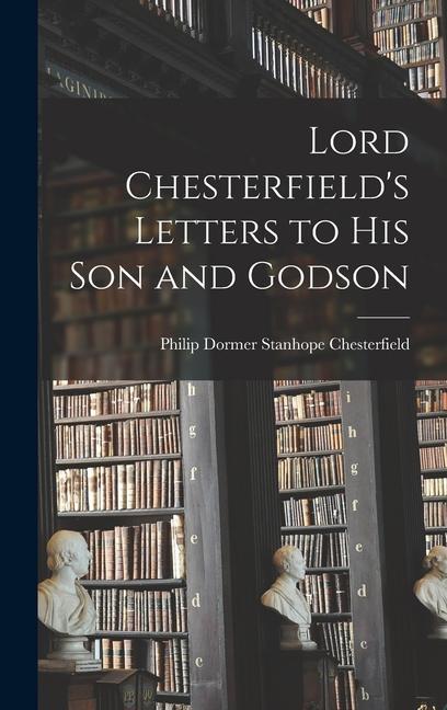Vorderes Coverbild Lord Chesterfield's Letters to His Son and Godson